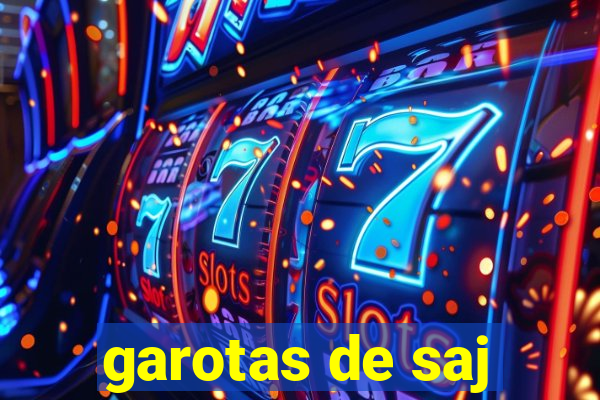 garotas de saj